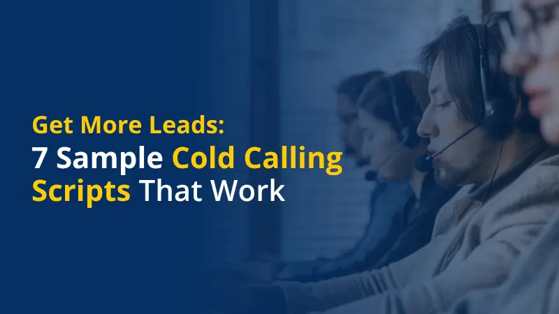 Get More Leads 7 Sample Cold Calling Scripts That Work