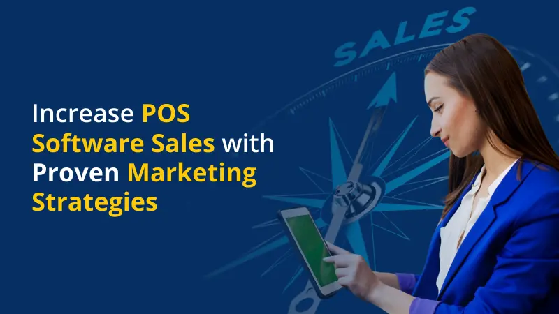 Increase POS Software Sales with Proven Marketing Strategies
