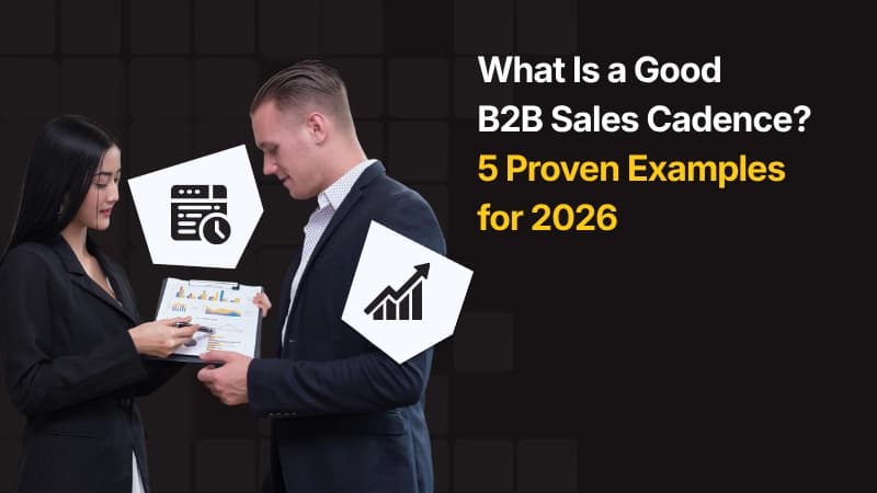 5 Proven Sales Cadence Examples for 2026