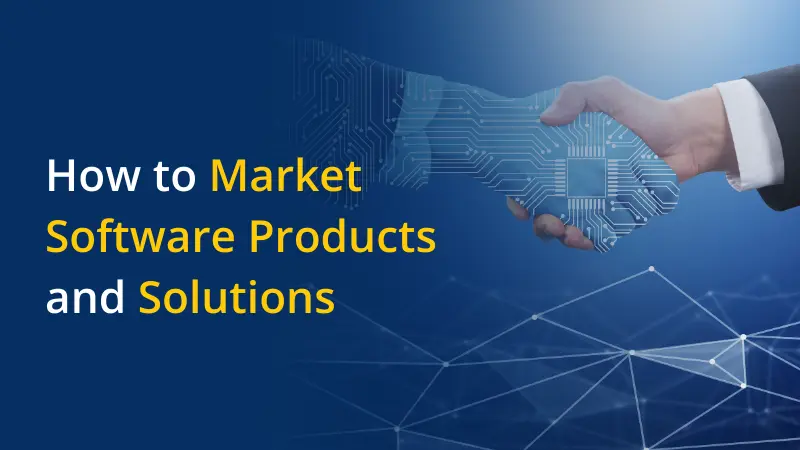 How to Market Software Products and Solutions