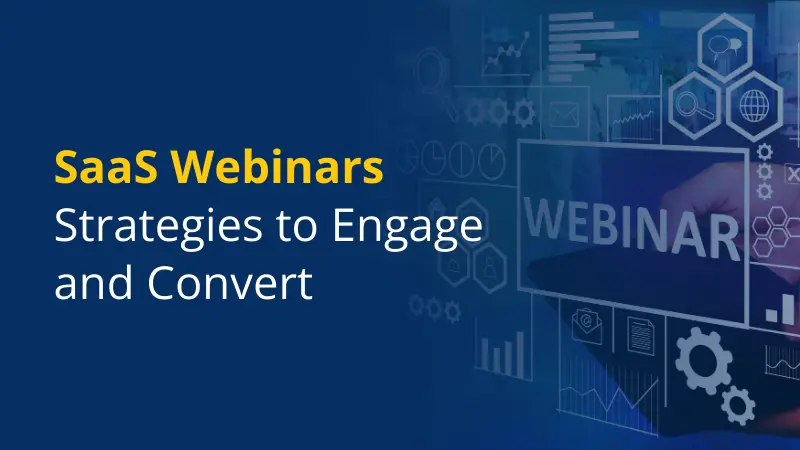SaaS Webinars Strategies to Engage and Convert
