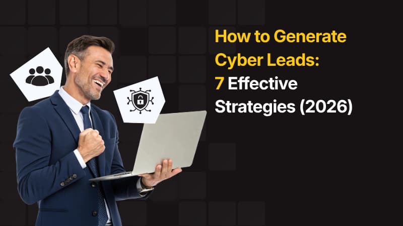 How to Generate Cyber Leads Featured Image