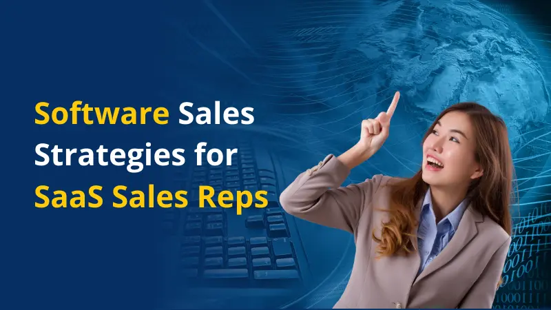 Software Sales Strategies for SaaS Sales Reps