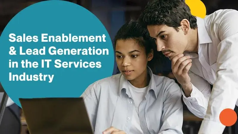Sales Enablement and Lead Generation in the IT Services Industry