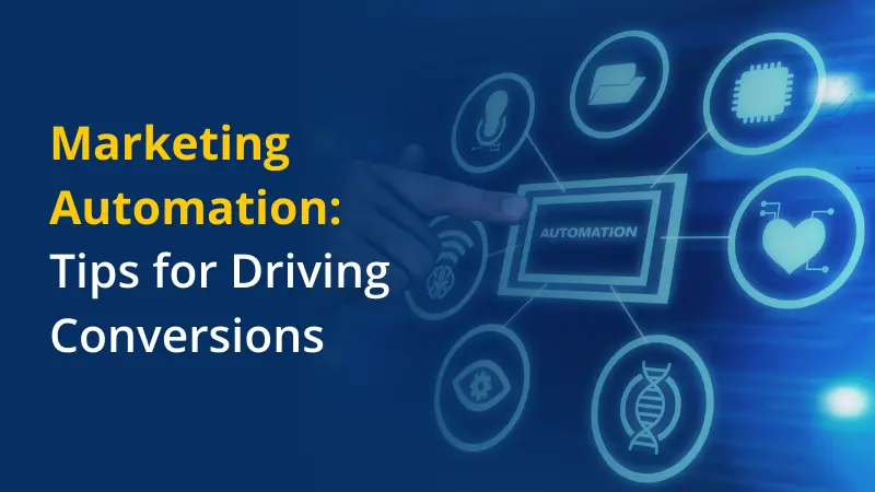Marketing Automation Tips for Driving Conversions