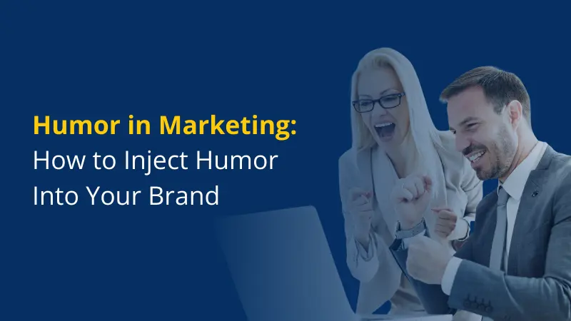 Humor in Marketing How to Inject Humor Into Your Brand