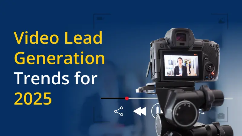 Video Lead Generation Trends for 2025