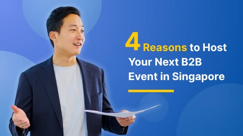 4 Reasons to Host Your Next B2B Event in Singapore