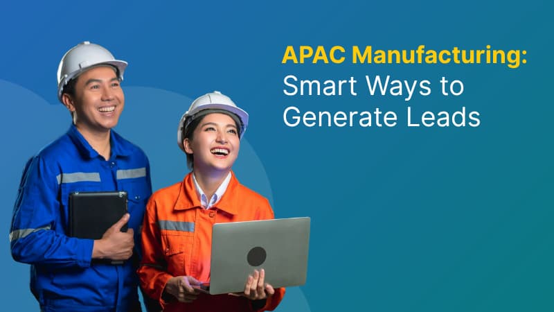 APAC Manufacturing Smart Ways to Generate Leads ftrd
