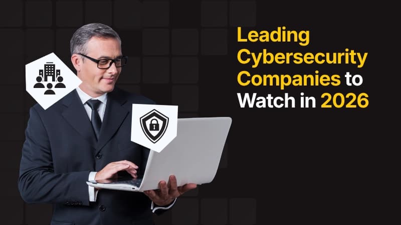 Leading Cybersecurity Companies to Watch in 2026