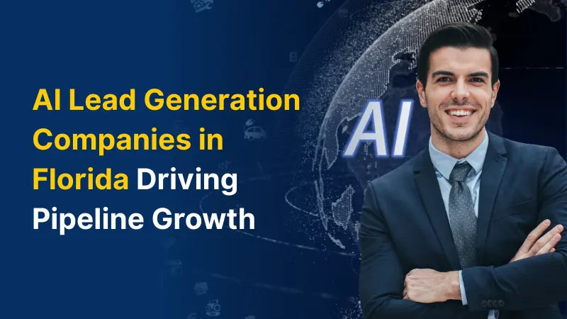 AI Lead Generation Companies in Florida Driving Pipeline Growth