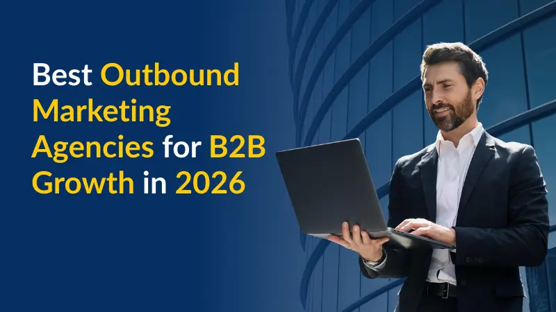 Best Outbound Marketing Agencies for B2B Growth in 2026
