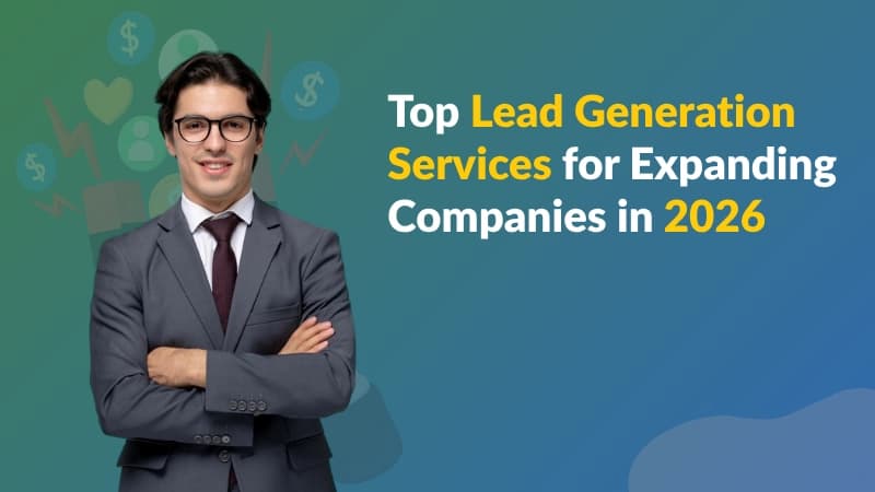 Top Lead Generation Services for Expanding Companies in 2026