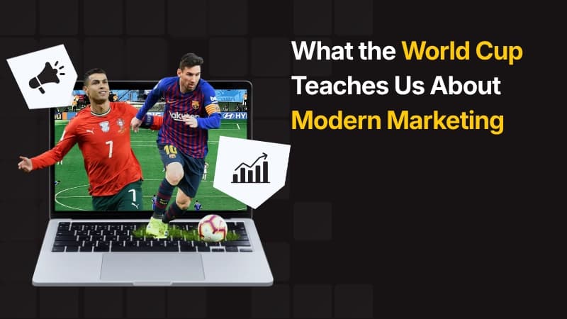 World Cup Teaches Us About Modern Marketing