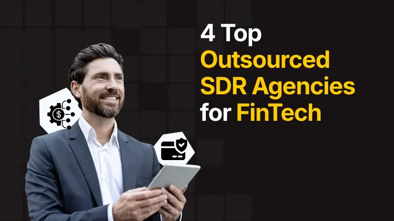 4 Top Outsourced SDR Agencies for FinTech