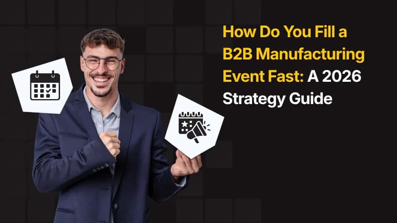 Fill a B2B Manufacturing Event Fast