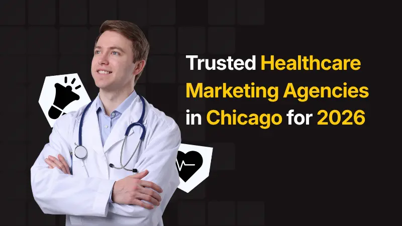 Trusted Healthcare Marketing Agencies in Chicago for 2026