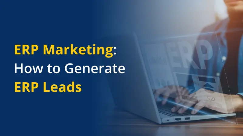ERP Marketing How to Generate ERP Leads