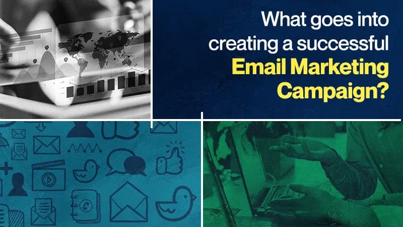 What goes into creating a successful Email Marketing Campaign