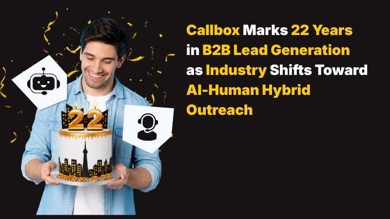 Callbox Marks 22 Years in B2B Lead Generation as Industry Shifts Toward AI-Human Hybrid Outreach
