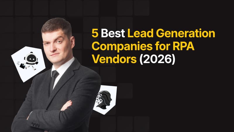 5 Best Lead Generation Companies for RPA Vendors (2026)