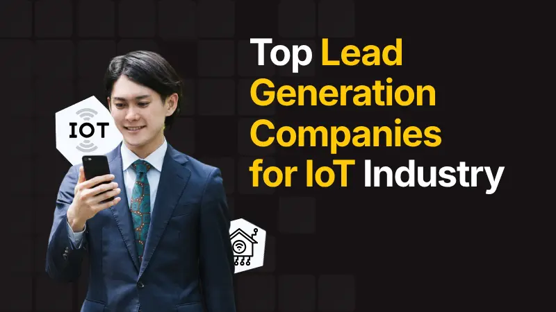 Top Lead Generation Companies for IoT Industry