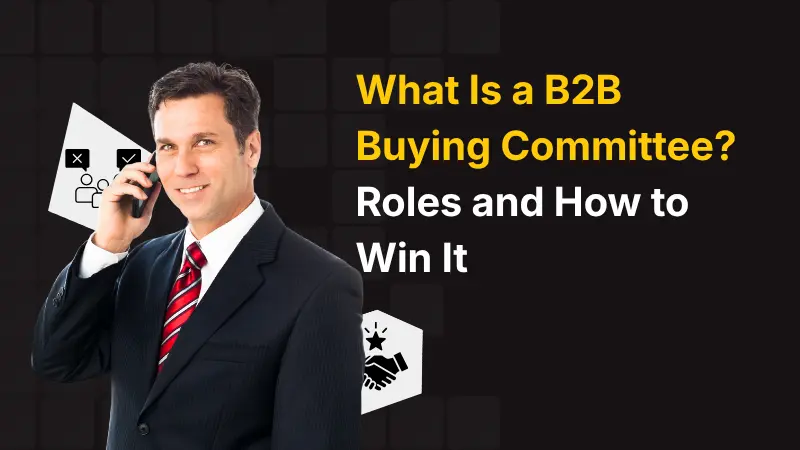What Is a B2B Buying Committee Roles and How to Win It