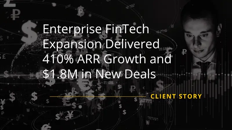 Enterprise FinTech Expansion Delivered 410% ARR Growth and $1.8M in New Deals