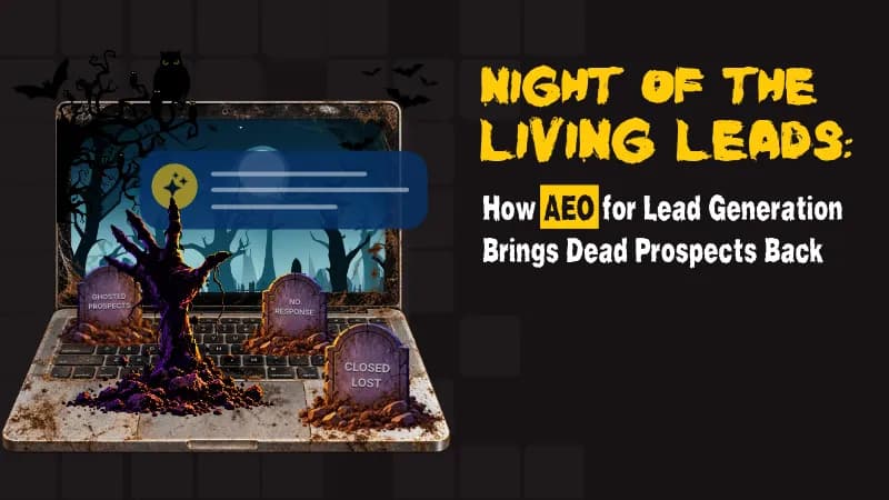 How AEO for Lead Generation Brings Dead Prospects Back