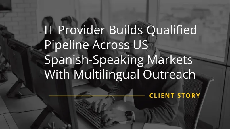 IT Provider Builds Qualified Pipeline Across US - Case Study
