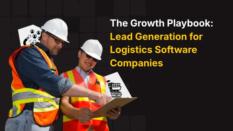 The Growth Playbook_ Lead Generation for Logistics Software Companies