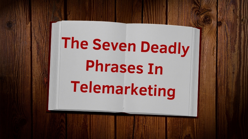 The-Seven-Deadly-Phrases-In-Telemarketing