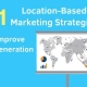 21 Location-Based Marketing Strategies To Improve Lead Generation