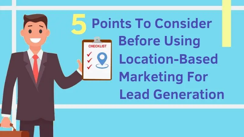 Vector of a man in corporate attire with text 5 Points To Consider Before Using Location-Based Marketing For Lead Generation