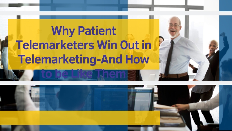 Callbox blog image for Why Patient Telemarketers Win Out in Telemarketing-And How to be Like Them