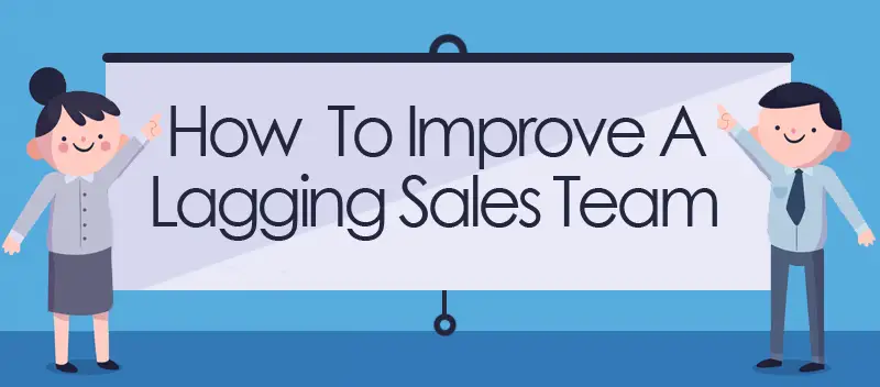 How To Improve A Lagging Inside Sales Team