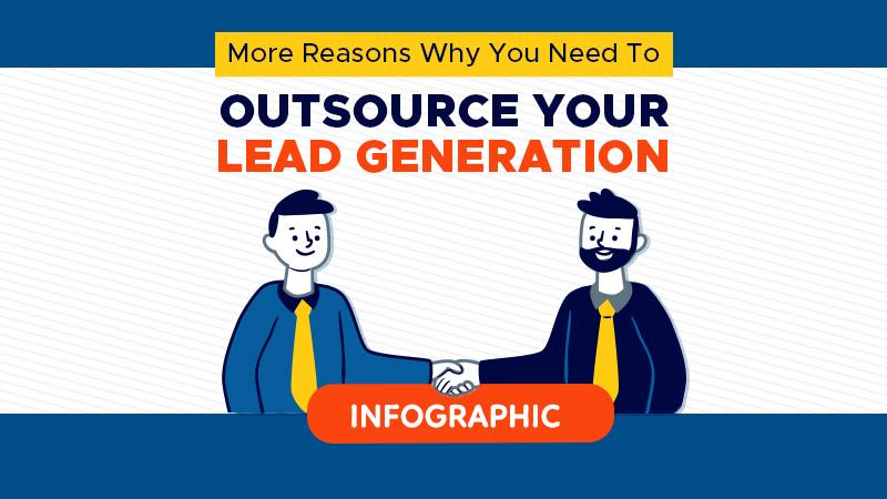 More Reasons Why Need to Outsource your Lead Generation