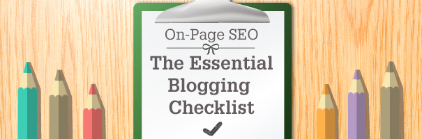 On-Page SEO- The Essential Blogging Checklist