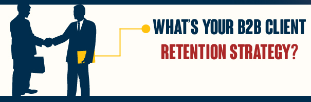 What’s your B2B Client Retention Strategy_DONE
