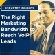 Industry Insights The Right Marketing Bandwidth to Reach VoIP Leads