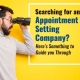 Searching-for-an-Appointment-Setting-Company--Here’s-Something-to-Guide-you-Through