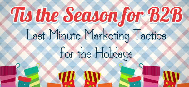 Callbox blog image for Tis the Season for B2B: Last Minute Marketing Tactics for the Holidays
