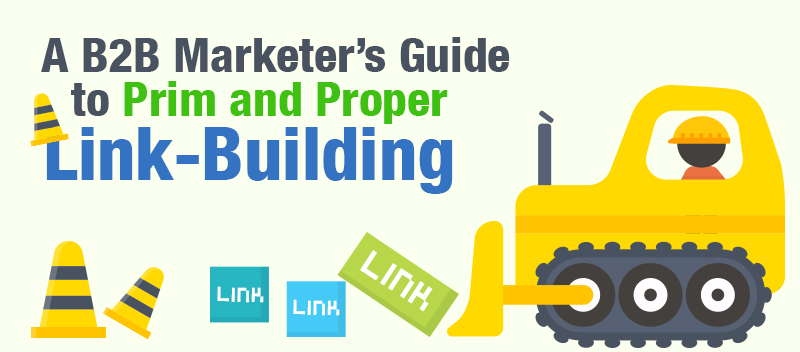 A B2B Marketer's Guide to Prim and Proper Link-Building