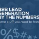 B2B Lead Generation by the Numbers: some stuff you need to know