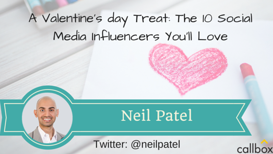 Neil Patel - A Post Valentine's day Treat: The 10 Social Media Influencers You’ll Love