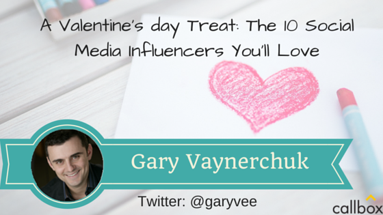 Gary Vaynerchuk - A Post Valentine's day Treat: The 10 Social Media Influencers You’ll Love