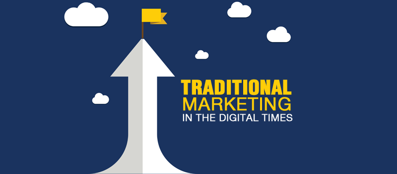 Traditional Marketing in the Digital Times