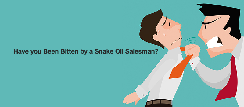 Have you Been Bitten by a Snake Oil Salesman?