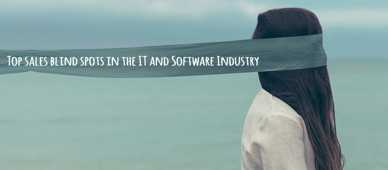 Top Sales Blind Spots in the IT and Software Industry