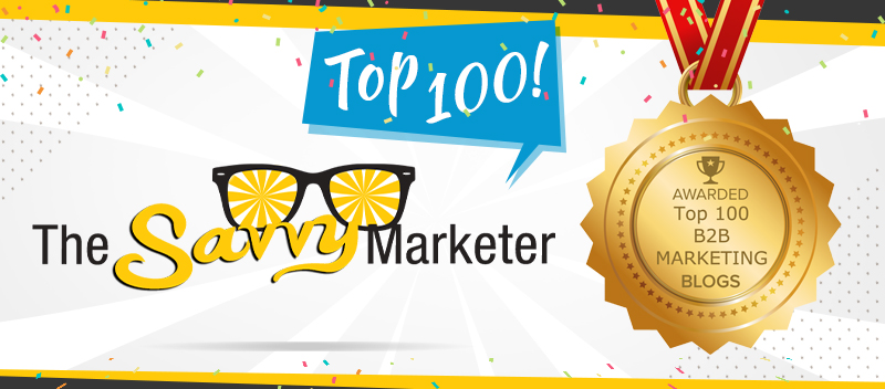 kritiker Stræde Konkret The Savvy Marketer Earns a Spot on Top 100 B2B Marketing Blogs